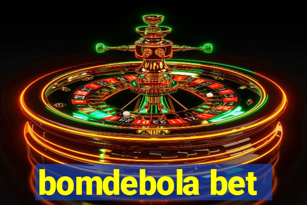 bomdebola bet